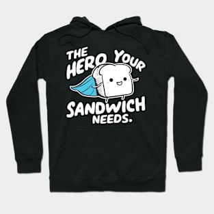 The hero your sandwich needs Hoodie